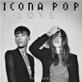 10. I Love It - Icona Pop